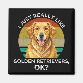 Jag Gillar Verkligen Golden Retrievers, OK? Magnet