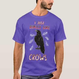Jag gillar verkligen kråkor t shirt