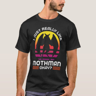Jag gillar verkligen mothman okej kryptozoologi Mo T Shirt