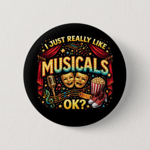 Jag gillar verkligen musikaler, OK? Knapp