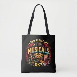 Jag gillar verkligen musikaler, OK? Tygkasse