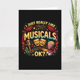 Jag gillar verkligen musikaler, okej? helgkort