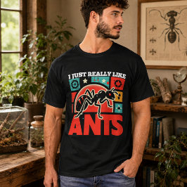 Jag gillar verkligen myror för älskare t shirt