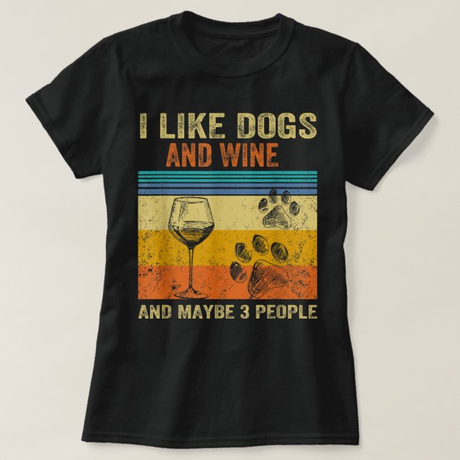 Jag gillar Vin min Hund och kanske tre Manar kvinn T Shirt (Design framsida)