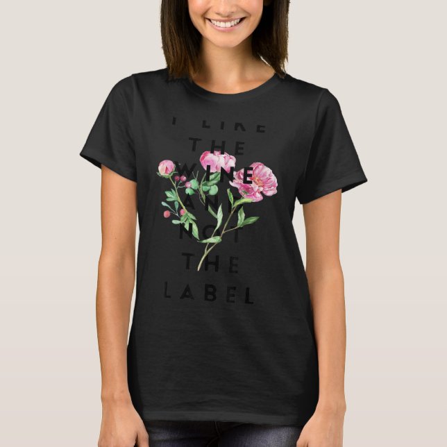 Jag gillar Vin och inte etiketten T Shirt (Framsida)