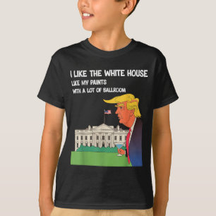 Jag gillar Vita huset Mina byxor Med Mycket Boll T Shirt