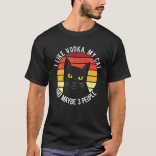 Jag gillar Vodka min katt och kanske tre personer. T Shirt