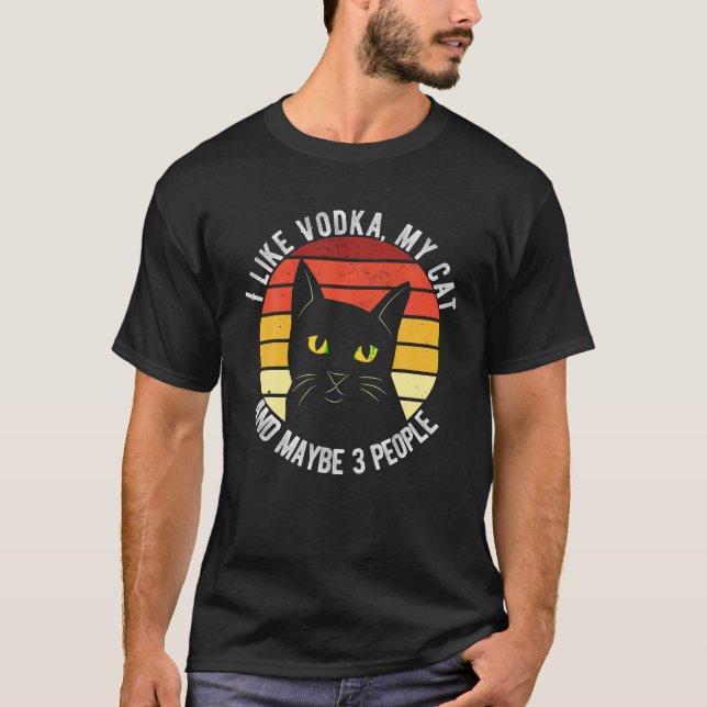 Jag gillar Vodka min katt och kanske tre personer. T Shirt (Framsida)