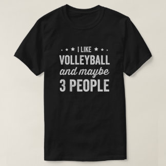 Jag gillar Volleyball och kanske 3 personer T Shirt