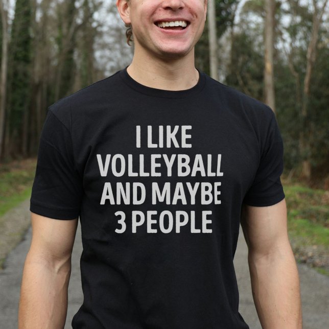 Jag gillar Volleyball och kanske tre personer... T Shirt (Skapare uppladdad)
