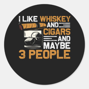 Jag gillar whisky och cigarrer och kanske 3 person runt klistermärke