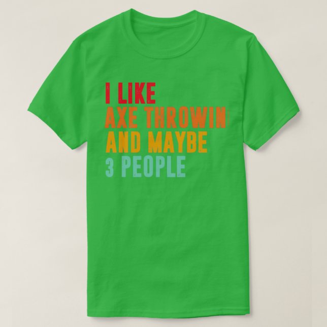 Jag gillar yxkastning och kanske 3 personer i röve t shirt (Design framsida)