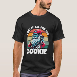 Jag gjorde allt för Cookie Funny Santa Chri T Shirt
