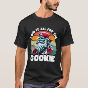 Jag gjorde allt för Cookie Funny Santa Chri T Shirt