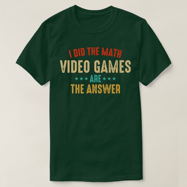 Jag gjorde att Mattevideospelen är svaret  T Shirt (Design framsida)