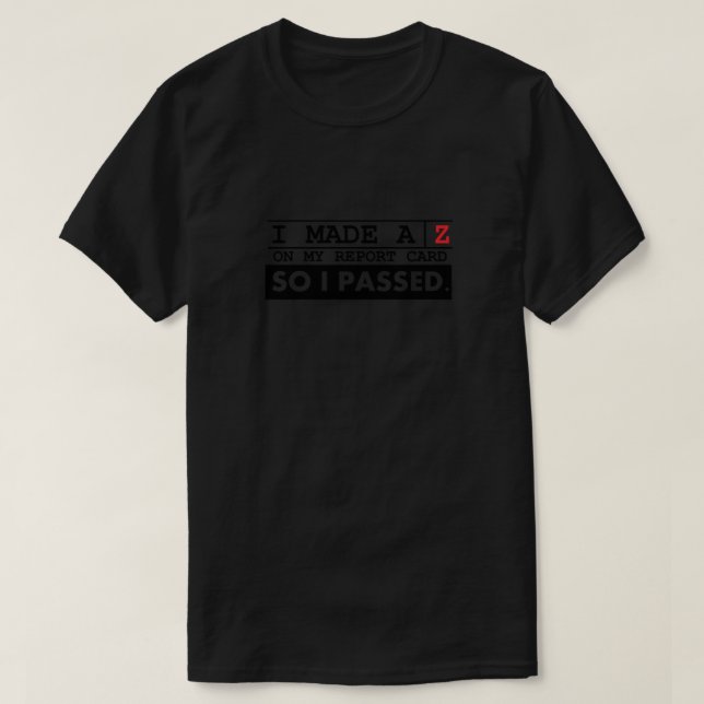 Jag gjorde AZ på mitt rapportkort T Shirt (Design framsida)