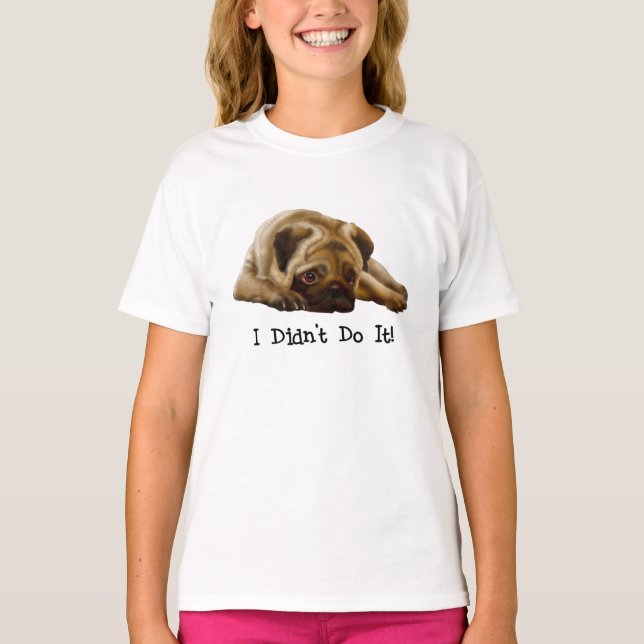 Jag gjorde det inte! Pug Tees för barn T Shirt (Framsida)