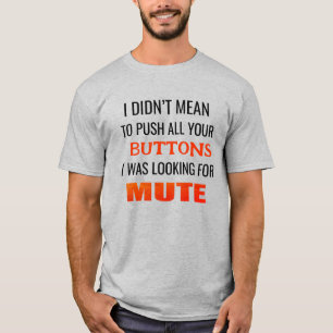 Jag gjorde elak för att trycka på alla knappar jag t shirt
