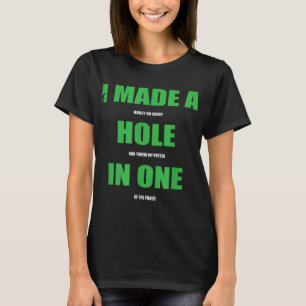 Jag gjorde en Bogey varje Hål i en enda fin Golf P T Shirt