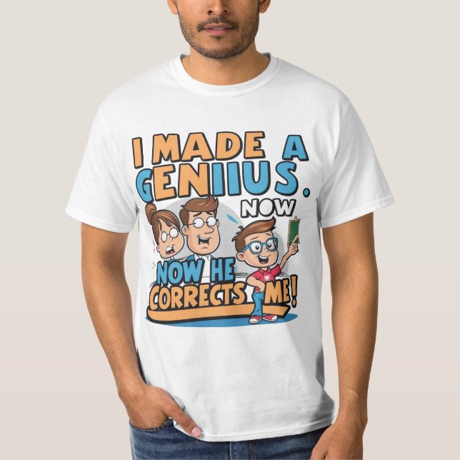 Jag gjorde en Genius, en fin smart skjorta. T Shirt (Framsida)