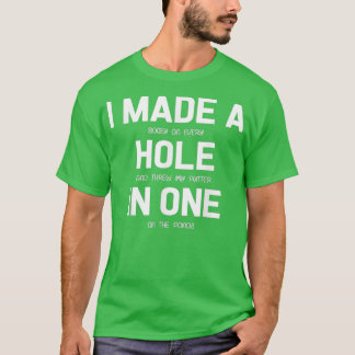 Jag gjorde en Hål i en Golf-gåva T Shirt