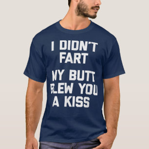 Jag gjorde Fart, min knut gav dig ett Kisslustigt  T Shirt