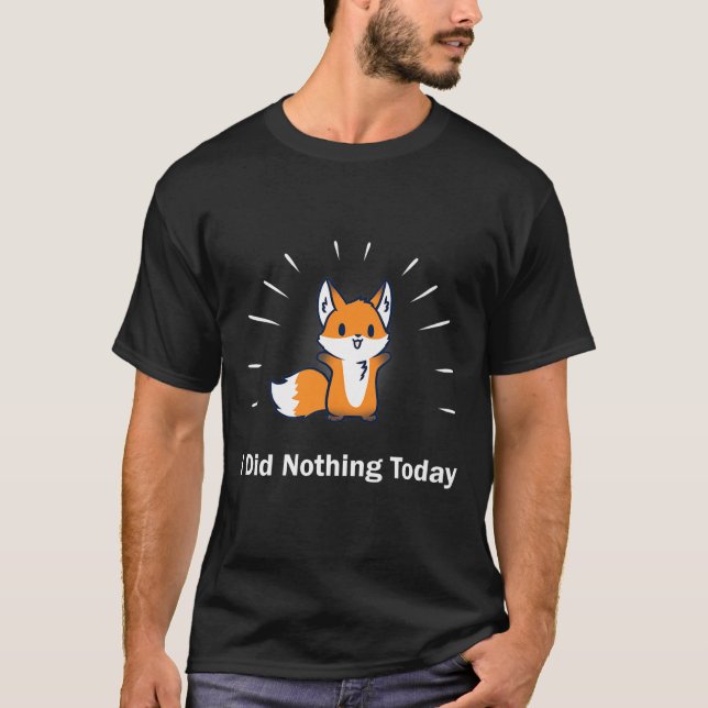 Jag gjorde inget i dag. t shirt (Framsida)