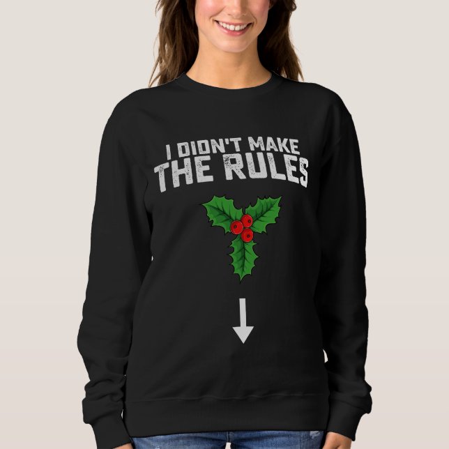 Jag Gjorde Inte Reglerna Jul Mistel T Shirt (Framsida)