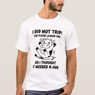 Jag gjorde inte Resa! Ledsen Golv har letat efter T Shirt
