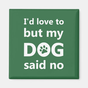 Jag gjorde kärlek till men min hund sa nej magnet
