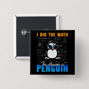 Jag gjorde matematiken. Svaret är Penguin Funny Ma Knapp