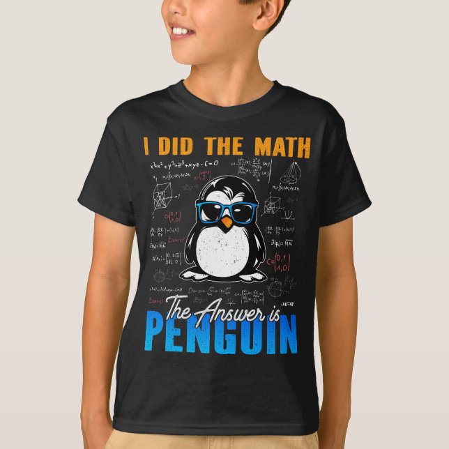 Jag gjorde matematiken. Svaret är Penguin Funny Ma T Shirt (Framsida)
