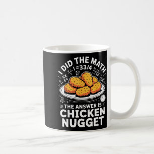 Jag Gjorde Matten Svaret Är Chicken Nugget Roligt  Kaffemugg