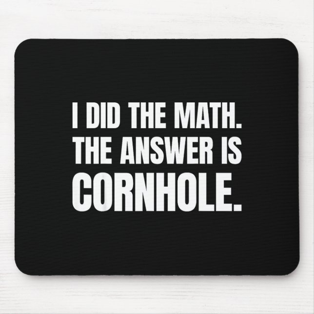 Jag Gjorde Matten Svaret Är Cornhole  Musmatta (Framsidan)