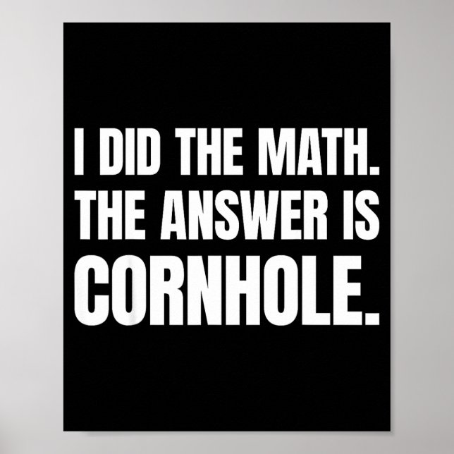 Jag Gjorde Matten Svaret Är Cornhole  Poster (Framsidan)