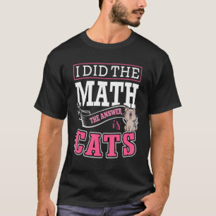 Jag Gjorde Matten Svaret Är Katter Katt Katt Mamma T Shirt