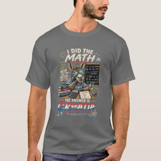 Jag Gjorde Matten Svaret Är Kroatien T Shirt