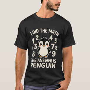 Jag Gjorde Matten Svaret är Pingvin Rolig humor T Shirt