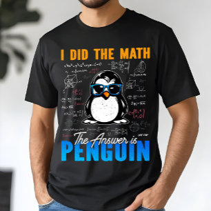 Jag gjorde matten Svaret är Pingvin Rolig matte T Shirt