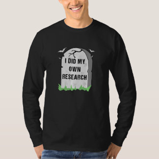 Jag gjorde min egen forskning Gravestone Halloween T Shirt