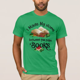 Jag gjorde mitt hem mellan Bokar sidor T Shirt