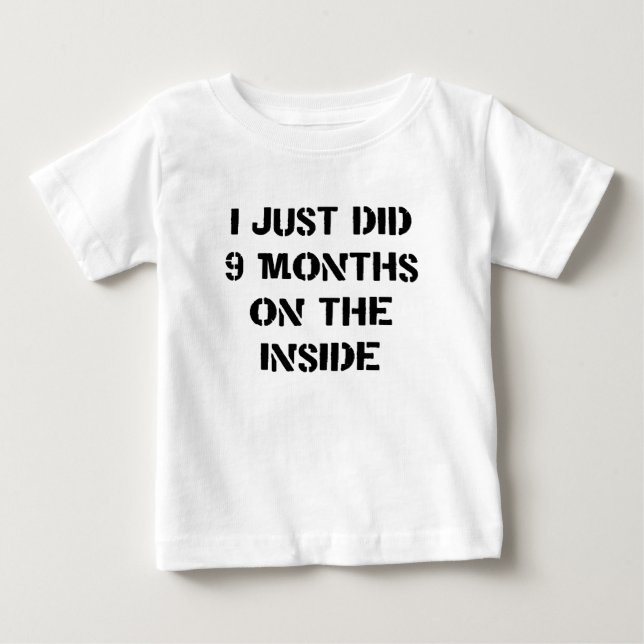 Jag gjorde precis 9 månader på insidan tee shirt (Framsida)