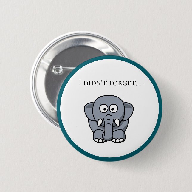 Jag Glömde Inte Söt Rolig Grå Elefant Tecknad Seri Knapp (Framsida & baksida)