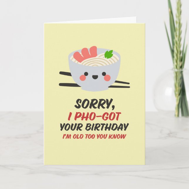 Jag glömde Pho Food Pun Funny Belet Birthday Kort (Framsida)