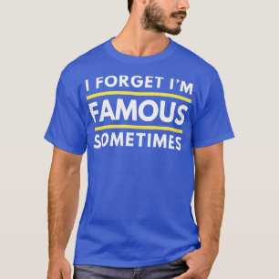 Jag Glömmer Att Jag är Kändibarn Ibland Rolig Känd T Shirt