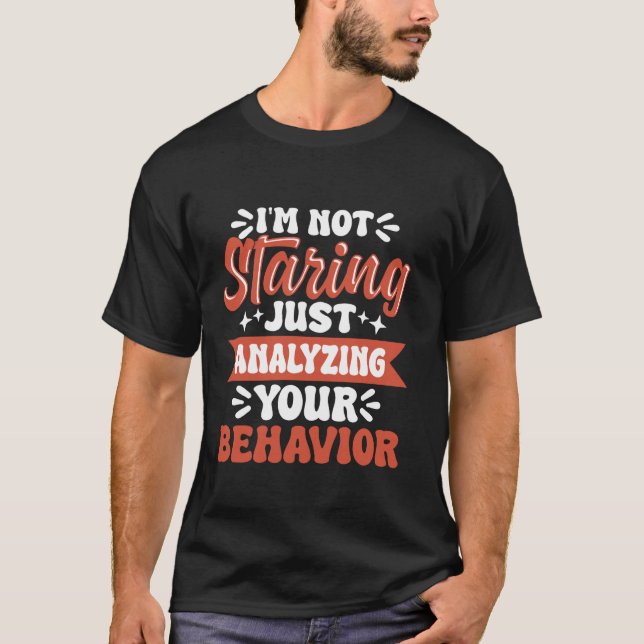 Jag glor inte, bara analyserar ditt beteende t shirt (Framsida)