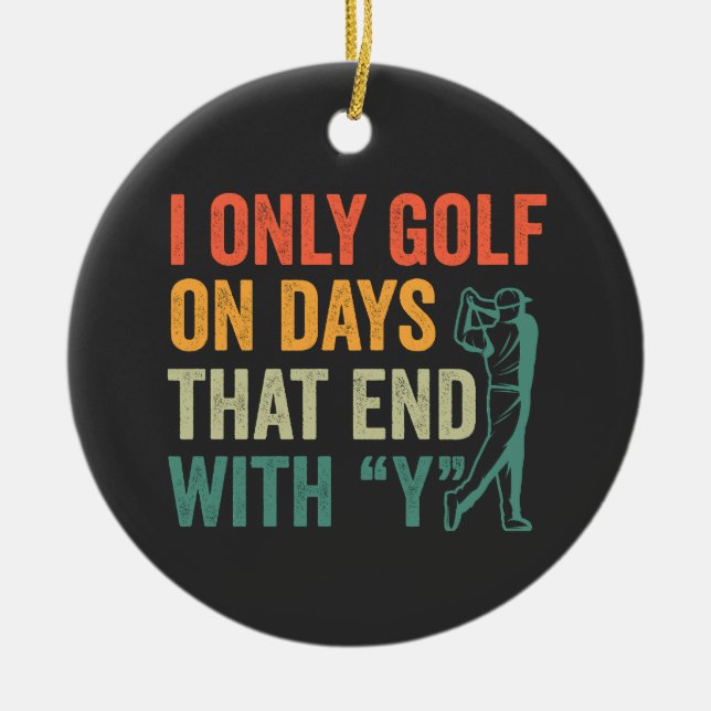 Jag golferar bara på dagar som slutar med mitt und julgransprydnad keramik (Framsidan)