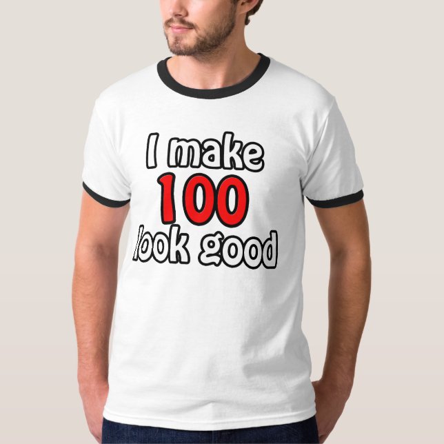 Jag gör 100 utseendet bra tee shirt (Framsida)