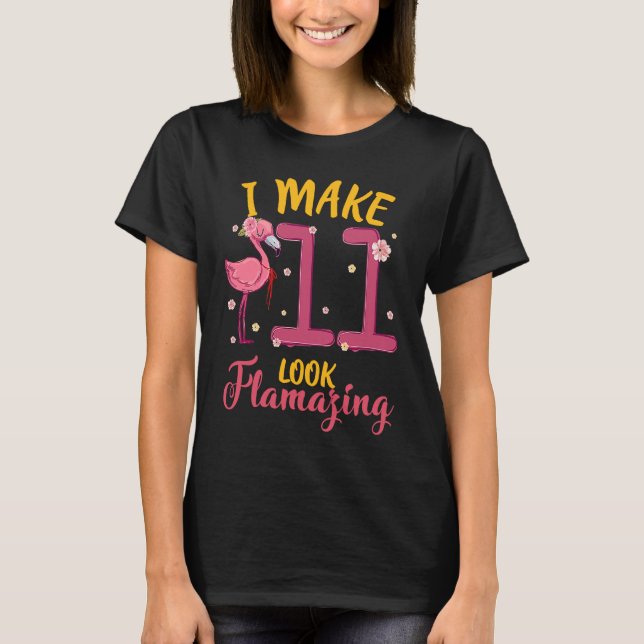 Jag gör 11 utseendemässig Cute Flamingo 11:e födel T Shirt (Framsida)