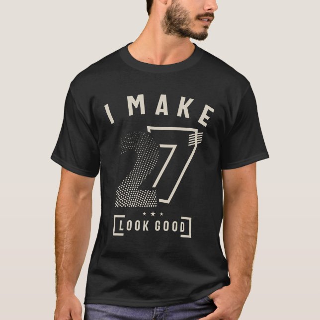 Jag gör 27 födelsedagar 27 år gammal t shirt (Framsida)